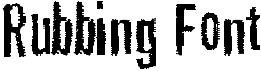 Rubbing Font